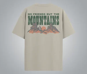 WE HAVE NO FRIENDS JUST MOUNTAINS